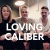 Loving_Caliber