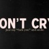 don not cry#